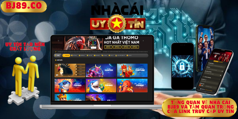 Tổng Quan Về Nhà Cái Bj89 và Tầm Quan Trọng Của Link Truy Cập Uy Tín Tổng Quan Về Nhà Cái Bj89 và Tầm Quan Trọng Của Link Truy Cập Uy Tín