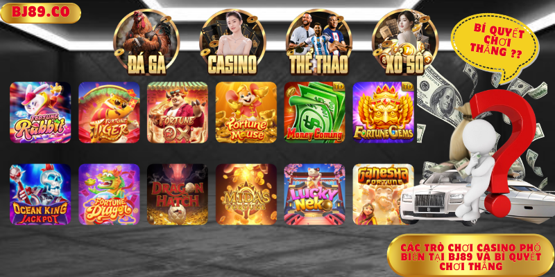 Các Trò Chơi Casino Phổ Biến Tại Bj89 Và Bí Quyết Chơi Thắng Các Trò Chơi Casino Phổ Biến Tại Bj89 Và Bí Quyết Chơi Thắng