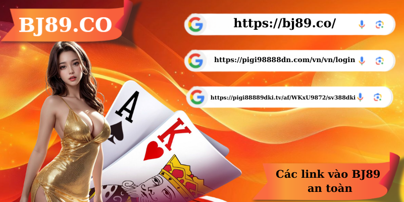 Các link vào BJ89 an toàn Các link vào BJ89 an toàn