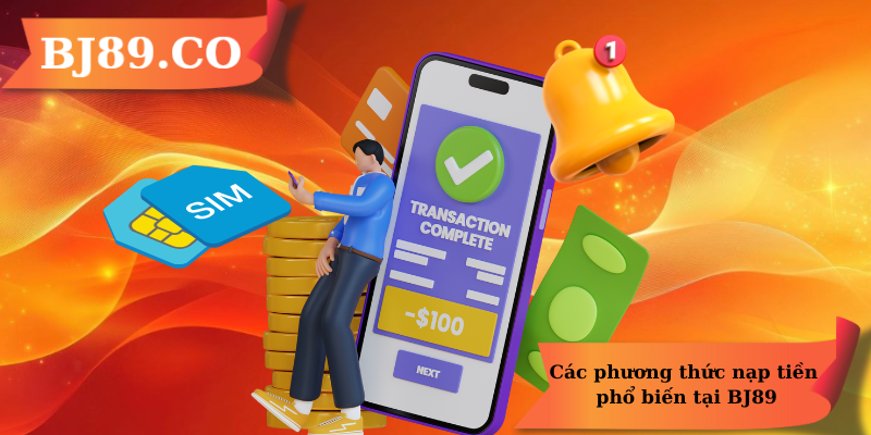 Các phương thức nạp tiền phổ biến tại BJ89