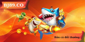 Bắn cá đổi thưởng