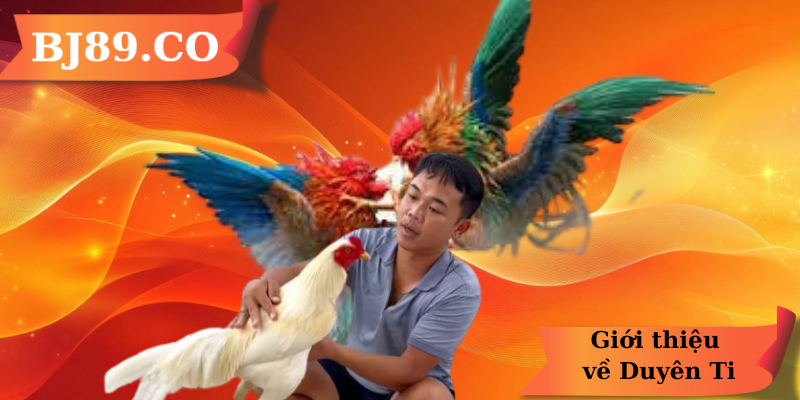 Giới thiệu về Duyên Ti Giới thiệu về Duyên Ti