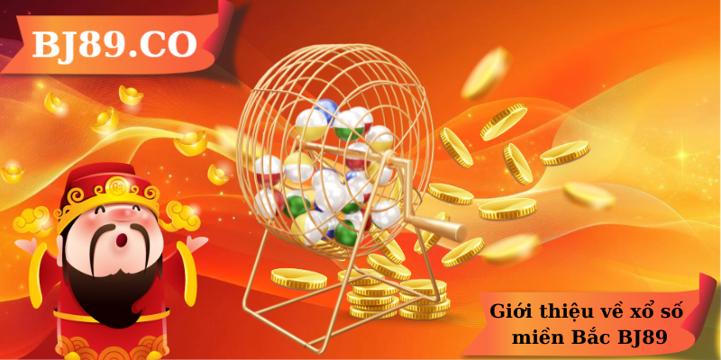 Giới thiệu về xổ số miền Bắc BJ89