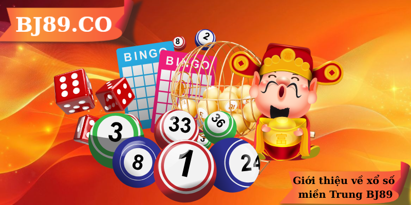 Giới thiệu về xổ số miền Trung BJ89 Giới thiệu về xổ số miền Trung BJ89